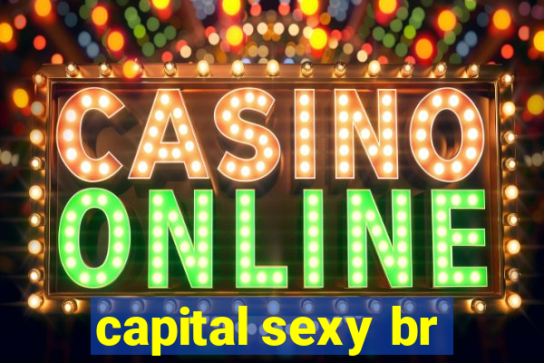 capital sexy br